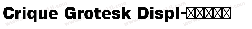 Crique Grotesk Displ字体转换